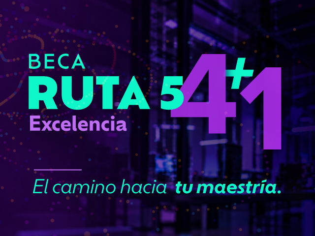 BECA RUTA 5: Excelencia 4+1 BECA RUTA 5: Excelencia 4+1