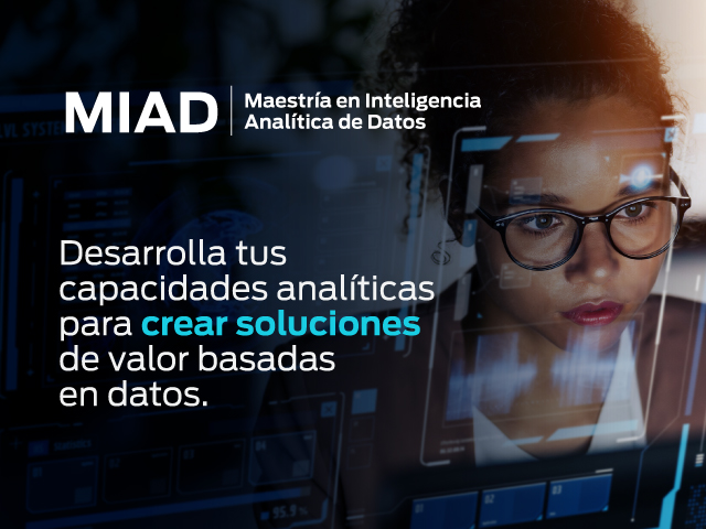 Maestría en Inteligencia Analítica de Datos (MIAD)