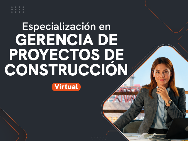 Especialización en Gerencia de Proyectos de Construcción