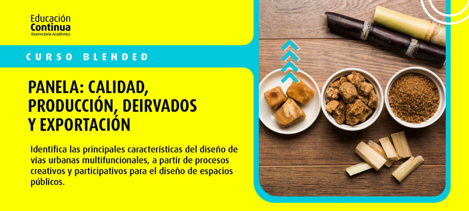 Curso semipresencial | Panela: calidad, producción, derivados y exportación