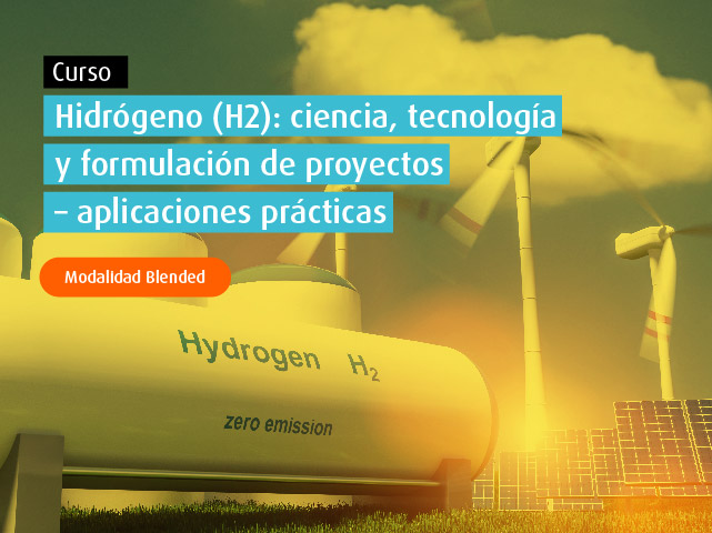 Curso blended | Hidrógeno (H2): Ciencia, tecnología y formulación de proyectos