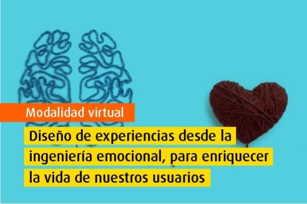 Curso virtual - Diseño de experiencias desde la ingeniería emocional, para enriquecer la vida de nuestros usuarios