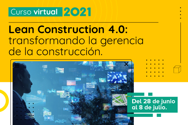 Curso virtual - Lean construction 4.0: transformando la gerencia de la construcción