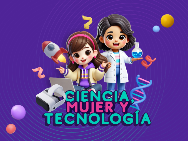 Ciencia, Mujer y Tecnología 2025