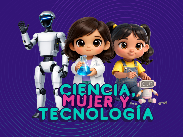 Ciencia, Mujer y Tecnología 2026