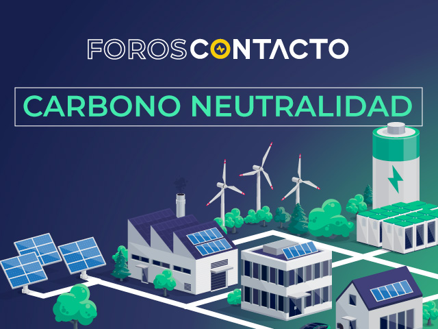 Foro CONTACTO | Carbono neutralidad