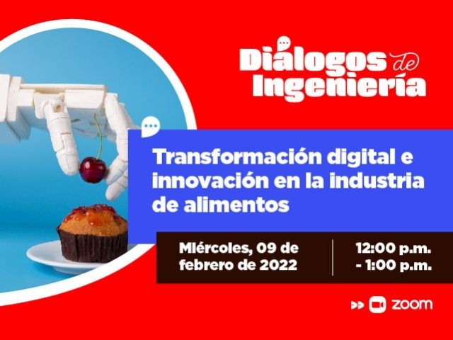 Diálogos de Ingeniería: Transformación digital e innovación en la industria alimentaria