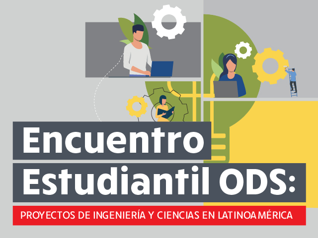 Encuentro Estudiantil ODS: Proyectos de Ingeniería y Ciencias en Latinoamérica