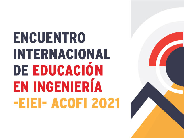 Encuentro Internacional de Educación en Ingeniería -EIEI- ACOFI 2021
