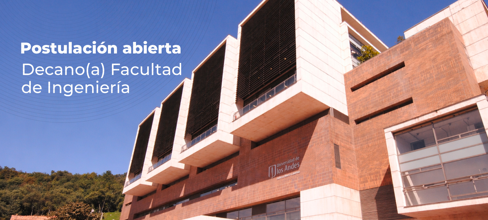 Postulaciones abiertas: Decano(a) Facultad de Ingeniería Universidad de los Andes