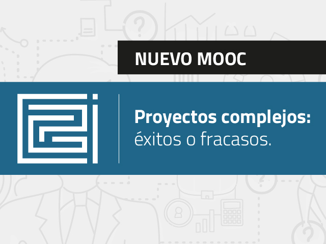 Nuevo MOOC: Proyectos complejos: éxitos o fracasos
