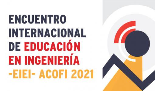 Encuentro Internacional de Educación en Ingeniería -EIEI- ACOFI 2021