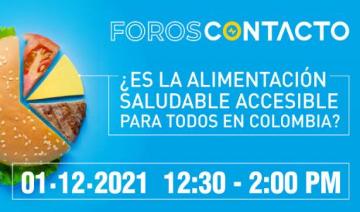 Foros CONTACTO: ¿Es la alimentación saludable accesible para todos en Colombia? Foros CONTACTO: ¿Es la alimentación saludable accesible para todos en Colombia?