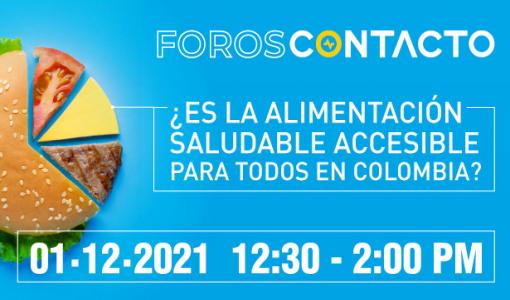 Foros CONTACTO: ¿Es la alimentación saludable accesible para todos en Colombia?