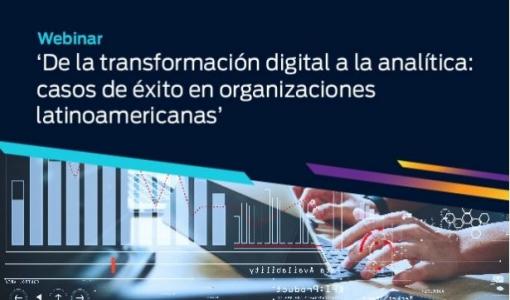 Webinar: 'De la transformación digital a la analítica: casos de éxito en organizaciones latinoamericanas'